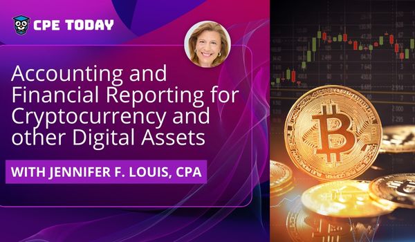 Accounting and Financial Reporting for Cryptocurrency and other Digital Assets