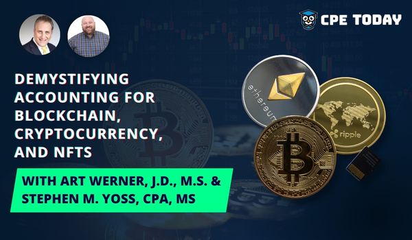 Demystifying Accounting for Blockchain, Cryptocurrency, and NFTs (October 15)