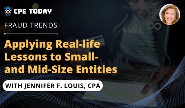 Fraud Trends – Applying Real-life Lessons to Small- and Mid-Size Entities
