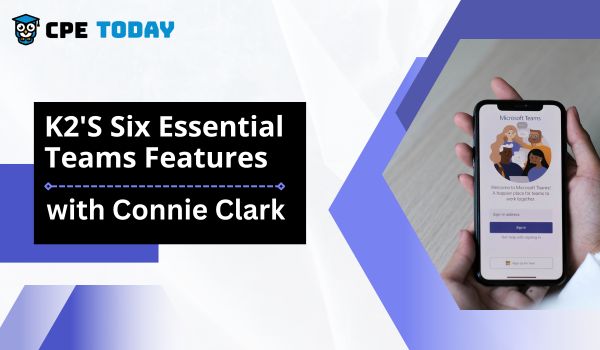 K2's Six Essential Teams Features