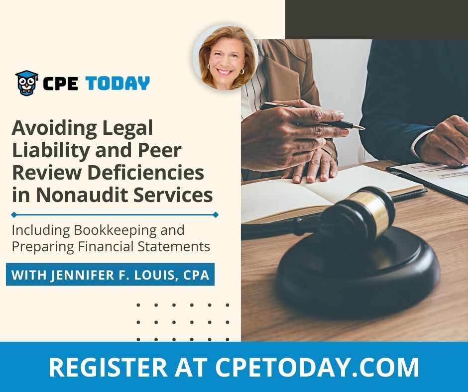 Avoiding Legal Liability and Peer Review Deficiencies in Nonaudit Services, Including Bookkeeping and Preparing Financial Statements