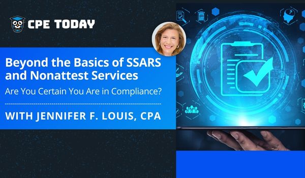 Beyond the Basics of SSARS and Nonattest Services: Are You Certain You Are in Compliance?