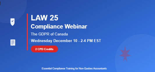 The GDPR of Canada: Law 25 Compliance Essentials for Non-Quebec Accountants
